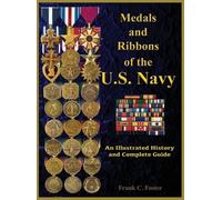 Col Frank C Foster Medals and Ribbons of the U. S. Navy (Copertina rigida)