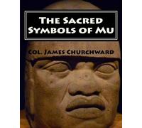 Col James Churchward The Sacred Symbols of Mu (Tascabile)
