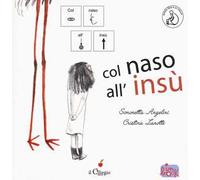 Col naso all'insù. Ediz. CAA