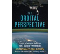 Col. Ron Garan The Orbital Perspective: Lessons in Seeing the (Copertina rigida)