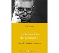 «Col rovescio del binocolo». Montale e il sublime del comico