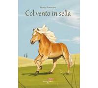 Col vento in sella. Con Contenuto digitale (fornito elettronicamente)