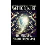 Col Wh Kemp Zohariel Ben Shemesh Angelic Conjure (Copertina rigida)