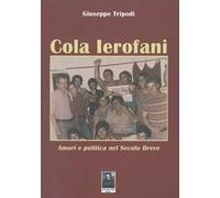 Cola Ierofoni. Amori e politica nel secolo breve