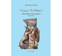 Cola 'U Pisci. Nel mito di Colapesce