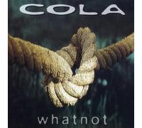 COLA - WHATNOT
