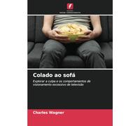 Colado ao sofá: Explorar a culpa e os comportamentos de visionamento excessivo de televisão