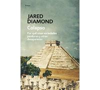 Colapso/ Collapse: Por qué unas sociedades perduran y otras desaparecen/ How Societies Choose to Fail or Succeed