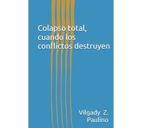 Colapso total, cuando los conflictos destruyen