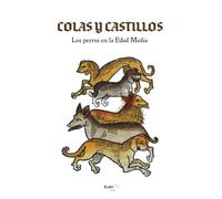 Colas y castillos: Los perros en la Edad Media