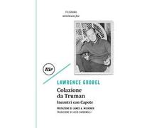 Colazione da Truman. Incontri con Capote