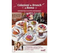 Colazioni & brunch a Roma. Esperienze di gusto imperdibili