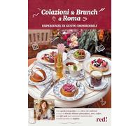 Colazioni & brunch a Roma. Esperienze di gusto imperdibili