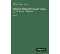 Colburn's Modern Novelists. Devereux, by the Author of Pelham: Vol. 7