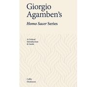 Colby Dickinson Giorgio Agamben’s Homo Sacer Series (Tascabile)