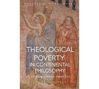 Colby Dickinson Theological Poverty in Continental Philosophy (Tascabile)