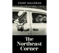 Colby Halloran The Northeast Corner (Tascabile)