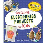Colby Tofel-Grehl PhD Awesome Electronics Projects for Kids (Tascabile)