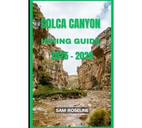 COLCA CANYON HIKING GUIDE 2025 - 2026