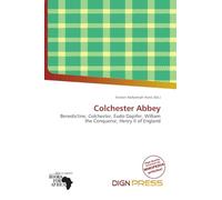 Colchester Abbey: Benedictine, Colchester, Eudo Dapifer, William the Conqueror, Henry II of England
