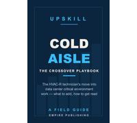 Cold Aisle: The HVAC-R Technician's Crossover into Data Center Critical Environment Work (A Field Guide)