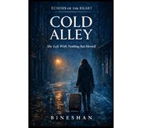 Cold Alley: In Losing the World, She Found Her Soul.