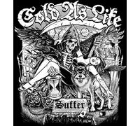 COLD AS LIFE - 7-SUFFER/FOR THE FEW
