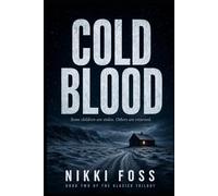 COLD BLOOD: BOOK TWO OF THE GLACIER TRILOGY