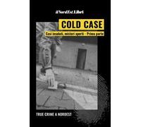 Cold case. Casi insoluti, misteri aperti. Vol. 1