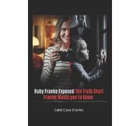 Cold Case Diaries Ruby Franke Exposed (Tascabile)