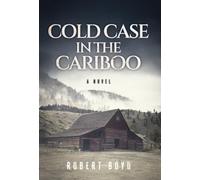 Cold Case in the Cariboo
