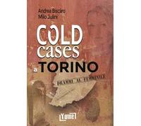 Cold cases a Torino. Drammi al femminile - Biscàro Andrea, Julini Milo