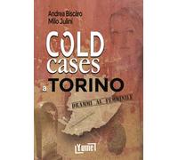 Cold cases a Torino. Drammi al femminile - Biscàro Andrea, Julini Milo