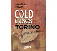 Cold cases a Torino. Drammi al femminile - Biscàro Andrea, Julini Milo