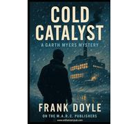 Cold Catalyst: A Garth Myers Mystery