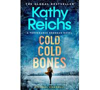 Cold, Cold Bones: Kathy Reichs - Reichs Kathy
