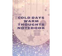 Cold Days Warm Thoughts Notebook: Cool Style, Warm Inspiration, A Chic Notebook for Everyday Thoughts
