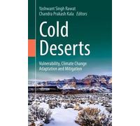 Cold Deserts: Vulnerability, Climate Change Adaptation and Mitigation