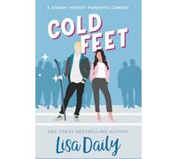 Cold Feet: A Steamy Fake Fiancé Workplace Hockey Romantic Comedy