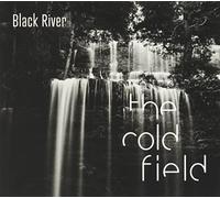 Cold Field The - Black River