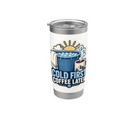 Cold First Coffee Later Mattina Bicchiere termico in acciaio inox doppia parete
