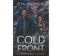 Cold Front: A Logan Cross Thriller: 1