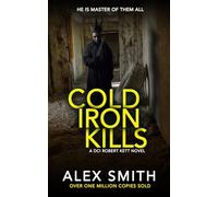 Cold Iron Kills: A Relentlessly Exciting British Crime Thriller