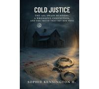 Cold Justice: The 1985 Swain Murders, a Wrongful Conviction, and the Truth That Set Him Free