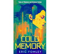 Cold Memory: Tales of Memory and Science Fiction