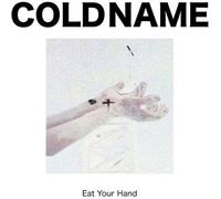 Cold Name - Eat Your Hand