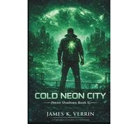 Cold Neon City: A Dark Crime Story