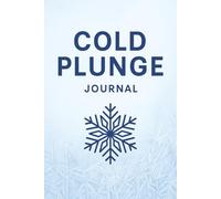 Cold Plunge Journal: Cold Plunge Tracker - Record Water Temp, Duration, Mood, and Progress | 6x9 inches, 110 pages | 100+ Log sheets | Cold Plunge Breathing Guide