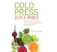 Lisa Sussman Cold Press Juice Bible (Tascabile)