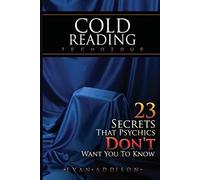 Cold Reading Technique: 23 Secrets That Psychics Don't Want You to Know